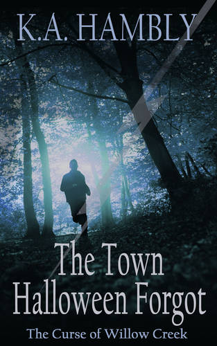 The Town Halloween Forgot: The Curse of Willow Creek (Paperback)