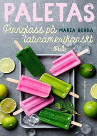 Paletas : pinnglass på latinamerikanskt vis