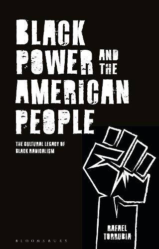 Black Power and the American People: The Cultural Legacy of Black Radicalism (Paperback)