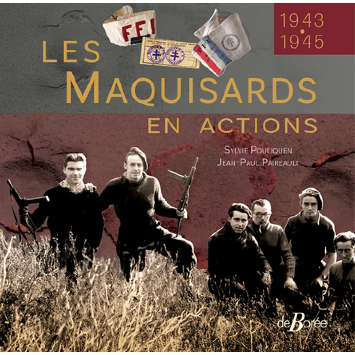 Les maquisards en actions : 1943-1945
