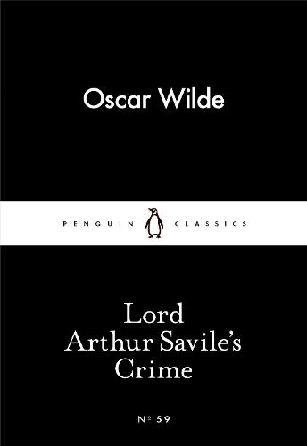 Lord Arthur Savile's Crime - Penguin Little Black Classics (Paperback)