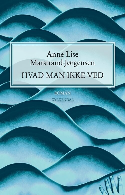 Hvad Man Ikke Ved - Anne Lise Marstrand-Jørgensen - Bog