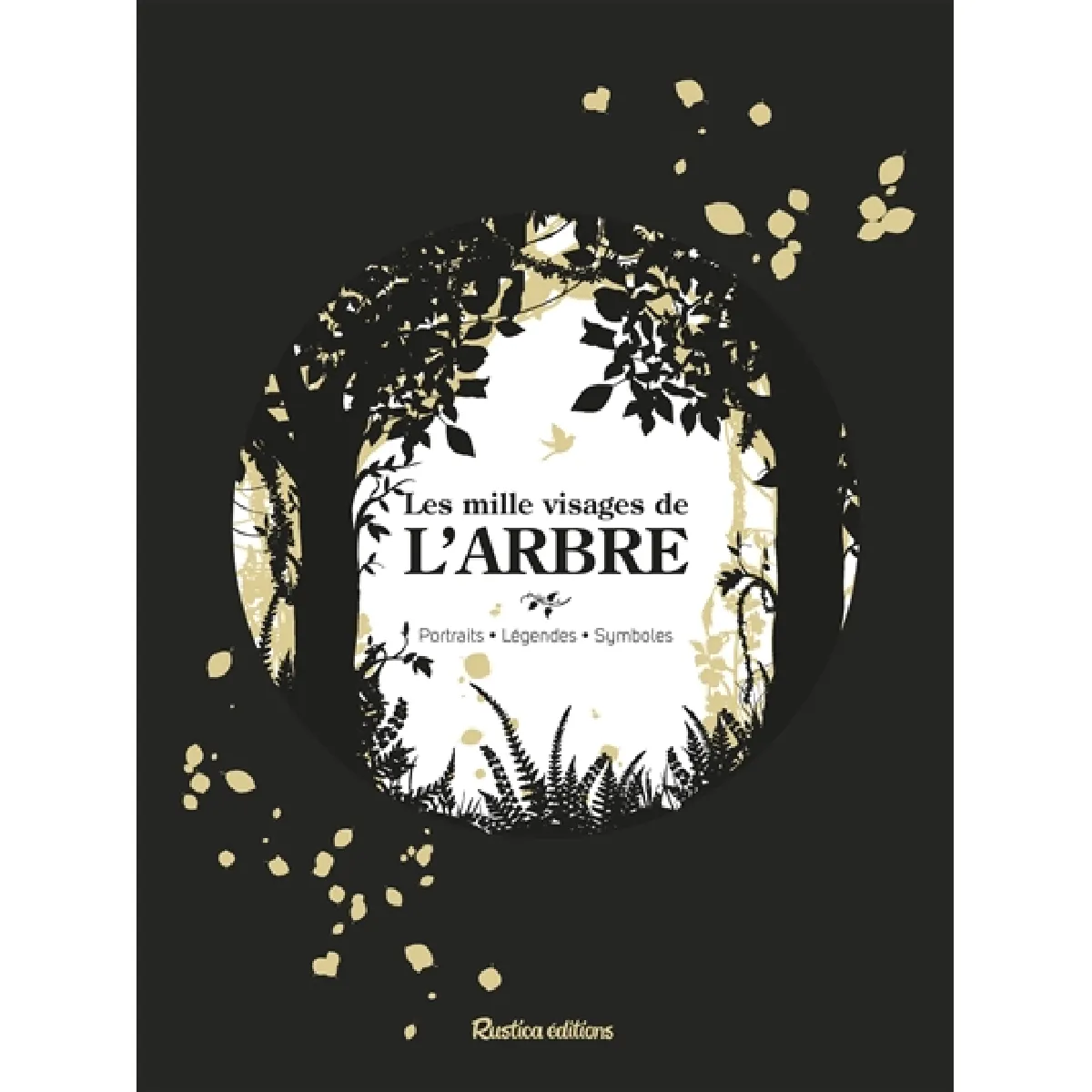 Les mille visages de l'arbre : portraits, symboles, légendes · Occasion