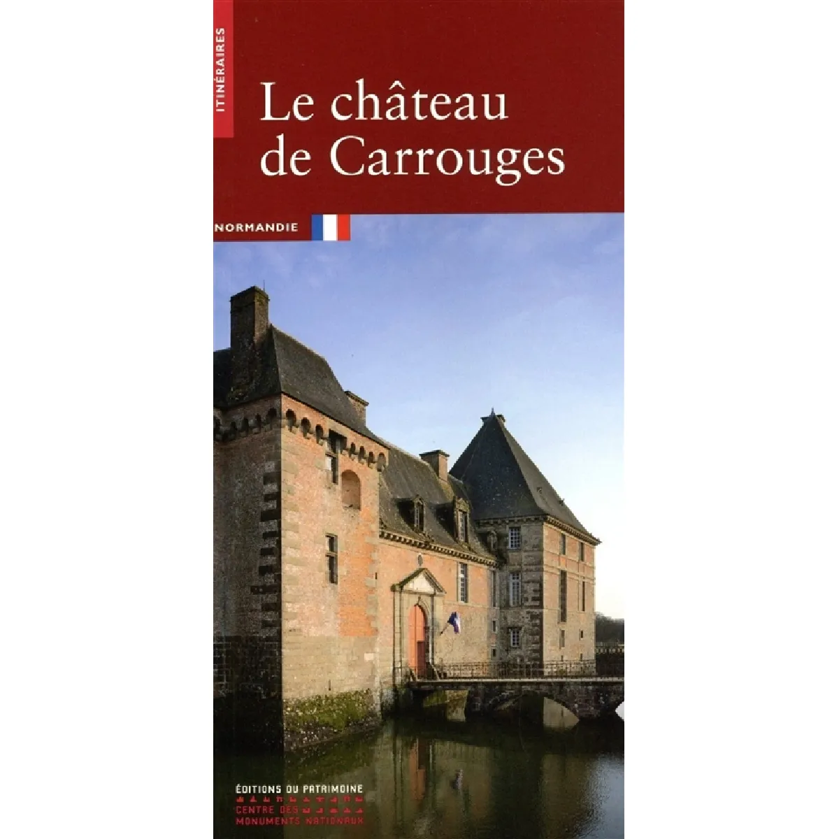 Le château de Carrouges : Normandie