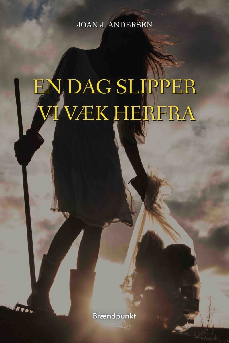En Dag Slipper Vi Væk Herfra - Joan J. Andersen - Bog