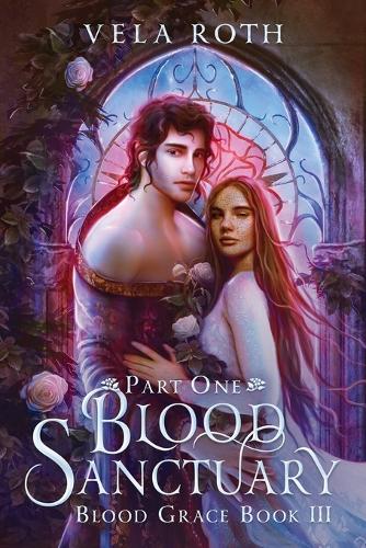 Blood Sanctuary Part One: A Fantasy Romance - Blood Grace 3 (Paperback)