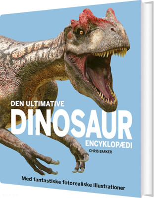 Den Ultimative Dinosaur-Encyklopædi - Chris Barker - Bog