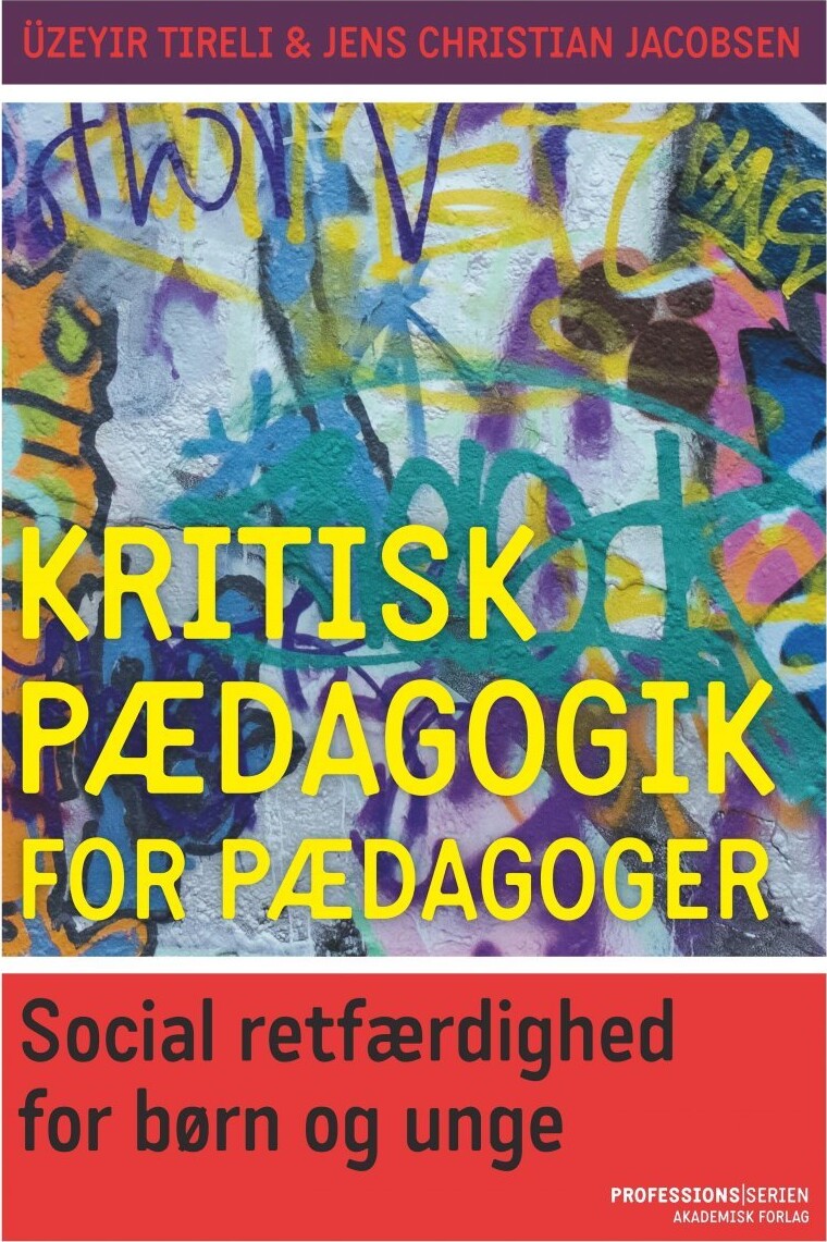 Kritisk Pædagogik For Pædagoger - Üzeyir Tireli - Bog