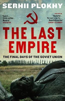 The Last Empire: The Final Days of the Soviet Union (Paperback)
