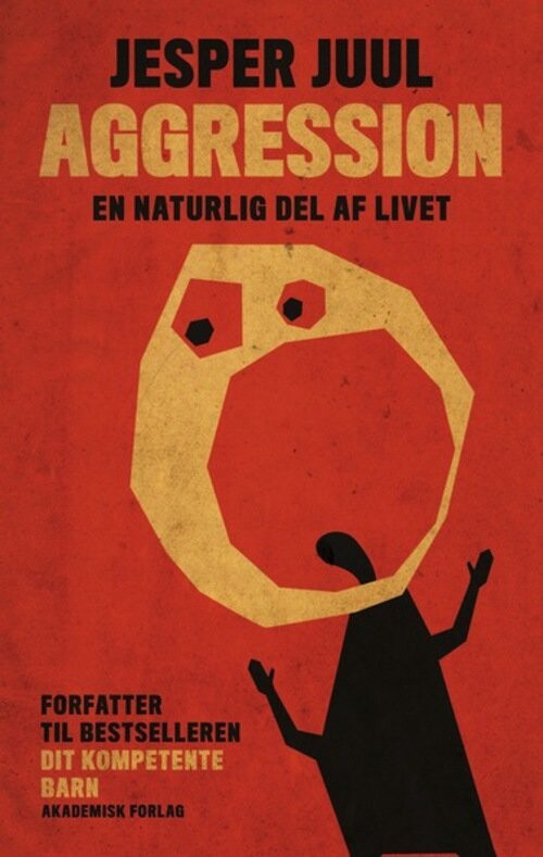 Aggression - En Naturlig Del Af Livet - Jesper Juul - Bog
