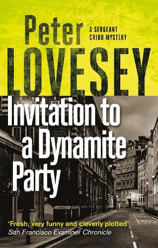 Invitation to a Dynamite Party: The Fifth Sergeant Cribb Mystery - Sergeant Cribb (Paperback)
