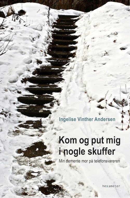 Kom Og Put Mig I Nogle Skuffer - Ingelise Vinther Andersen - Bog