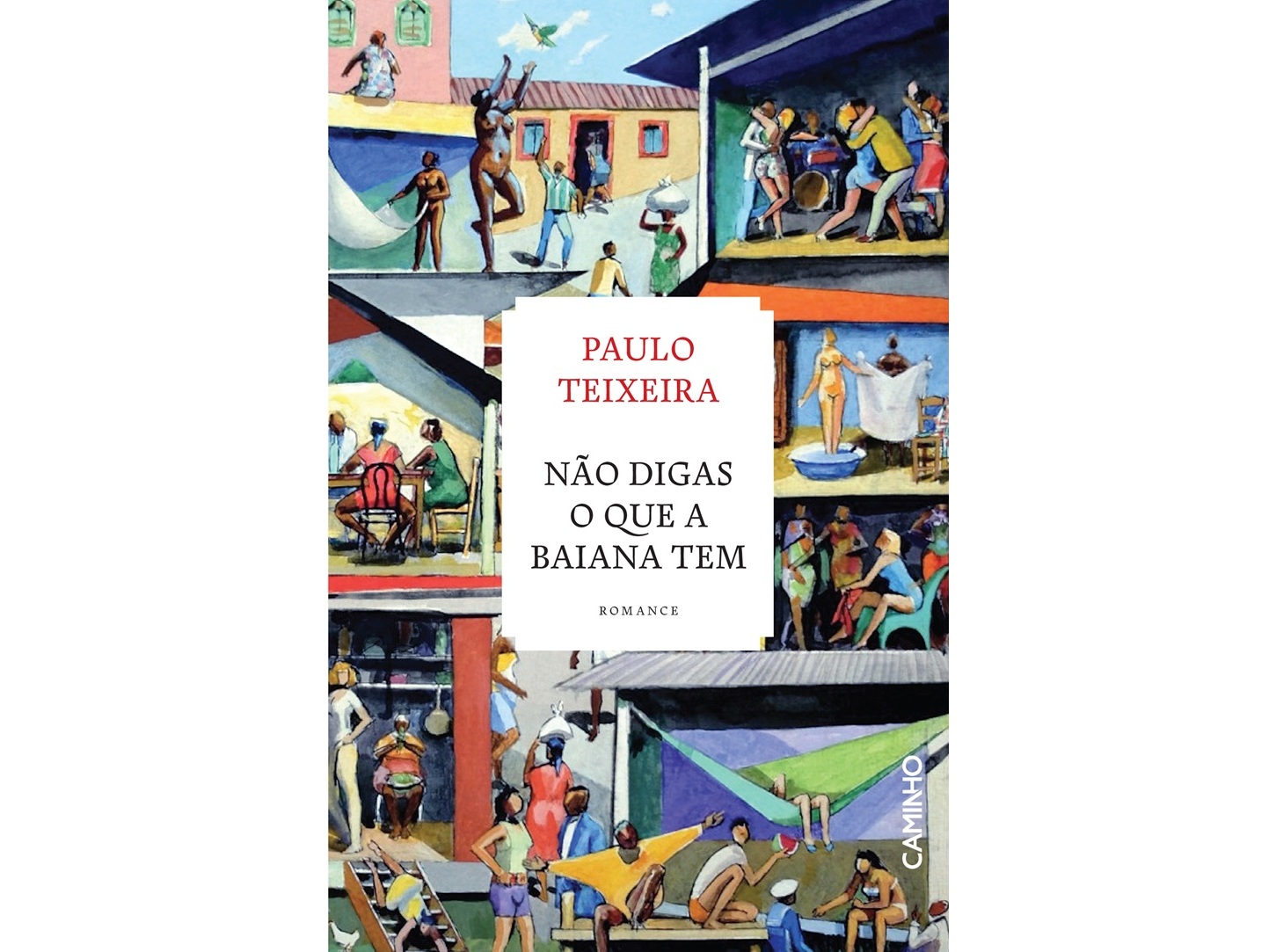 LIVRO NÃO DIGAS O QUE A BAIANA TEM DE PAULO TEIXEIRA