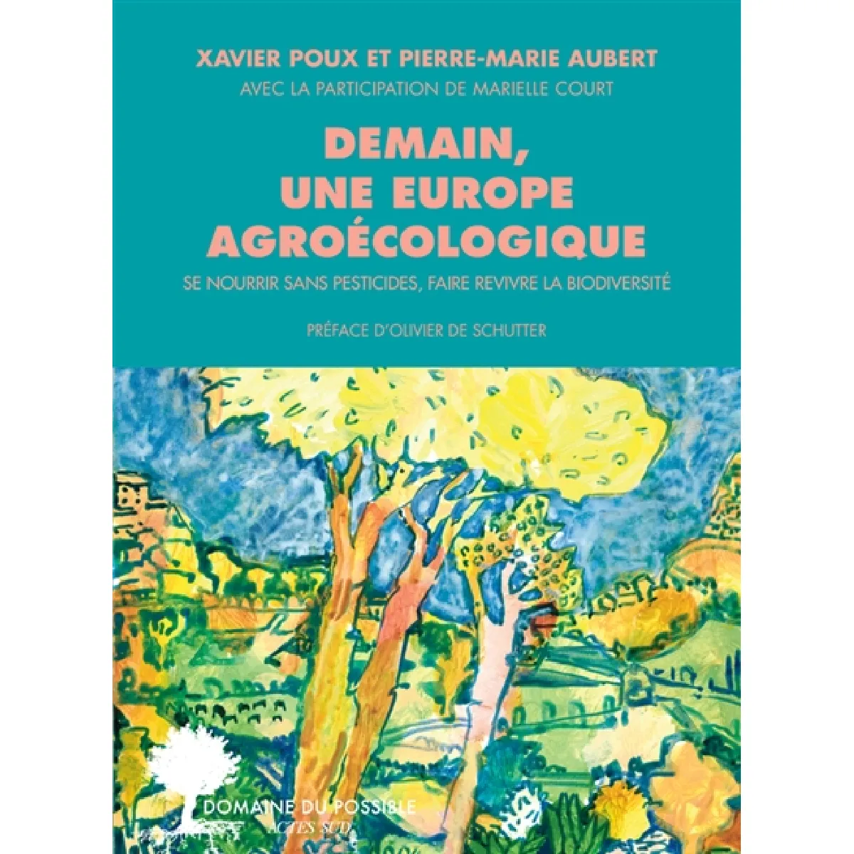 Demain, une Europe agroécologique : se nourrir sans pesticides, faire revivre la biodiversité · Occasion