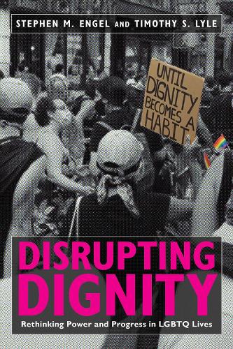 Disrupting Dignity: Rethinking Power and Progress in LGBTQ Lives - LGBTQ Politics (Paperback)