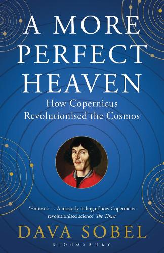 A More Perfect Heaven: How Copernicus Revolutionised the Cosmos (Paperback)