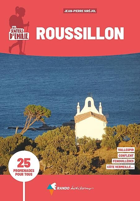 RANDO EDITIONS - SENTIERS EMILIE DANS LE ROUSSILLON