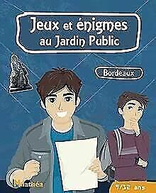 CAIRN DIFFUSION - JEUX ET ENIGMES AU JARDIN PULIC BORDEAUX 9/12 ANS