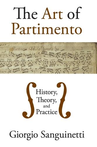The Art of Partimento: History, Theory, and Practice (Hardback)