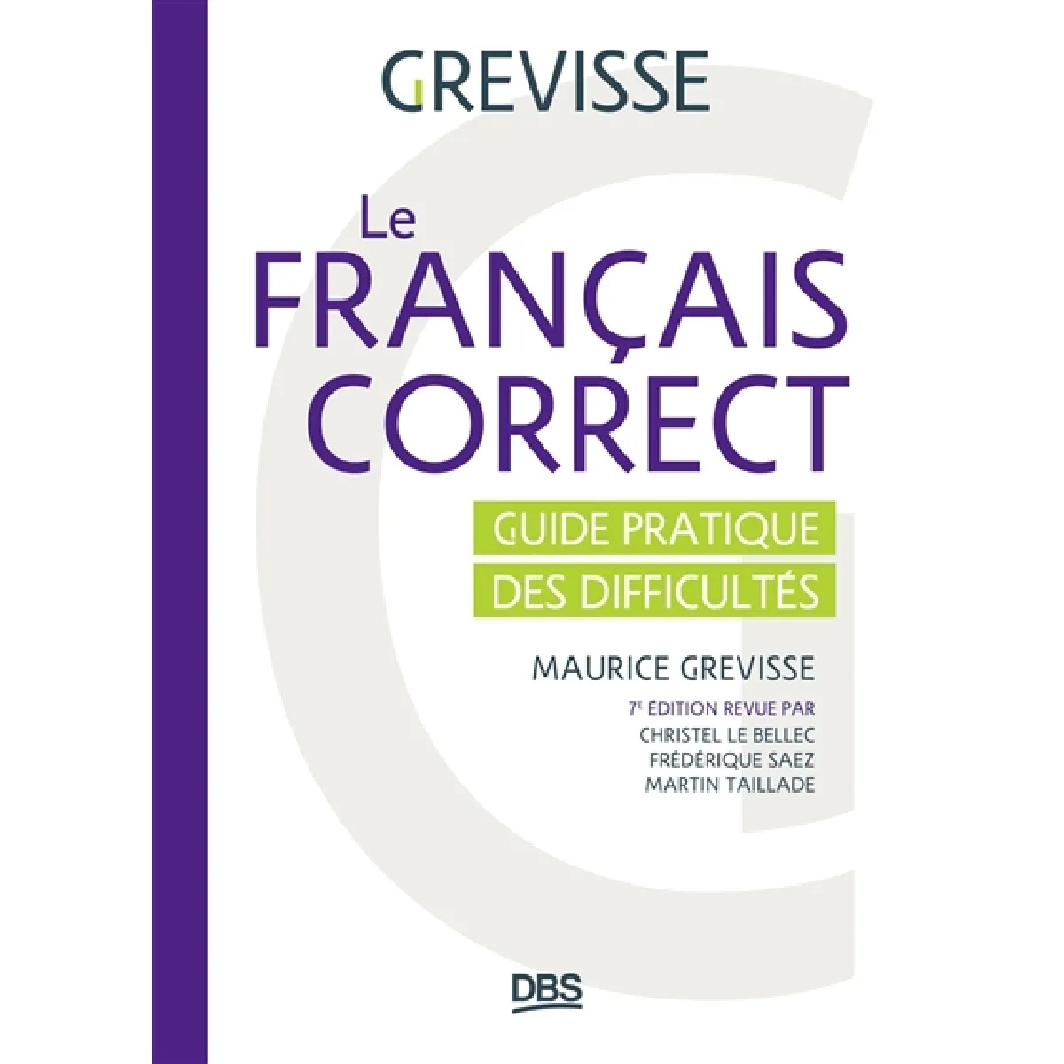 Le français correct : guide pratique des difficultés