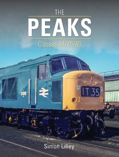 The 'Peaks': Classes 44/45/46 (Hardback)