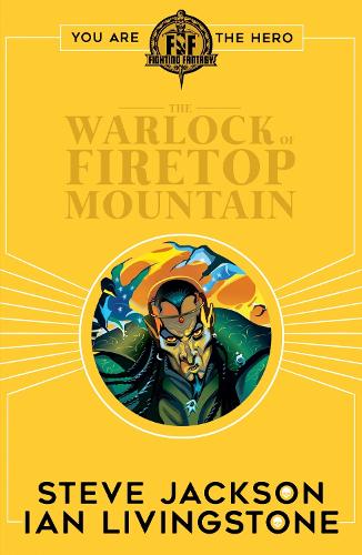 Fighting Fantasy:The Warlock of Firetop Mountain - Fighting Fantasy (Paperback)