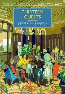 Thirteen Guests - British Library Crime Classics (Paperback)