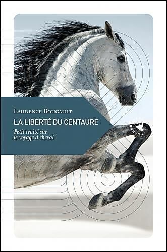 LA LIBERTE DU CENTAURE