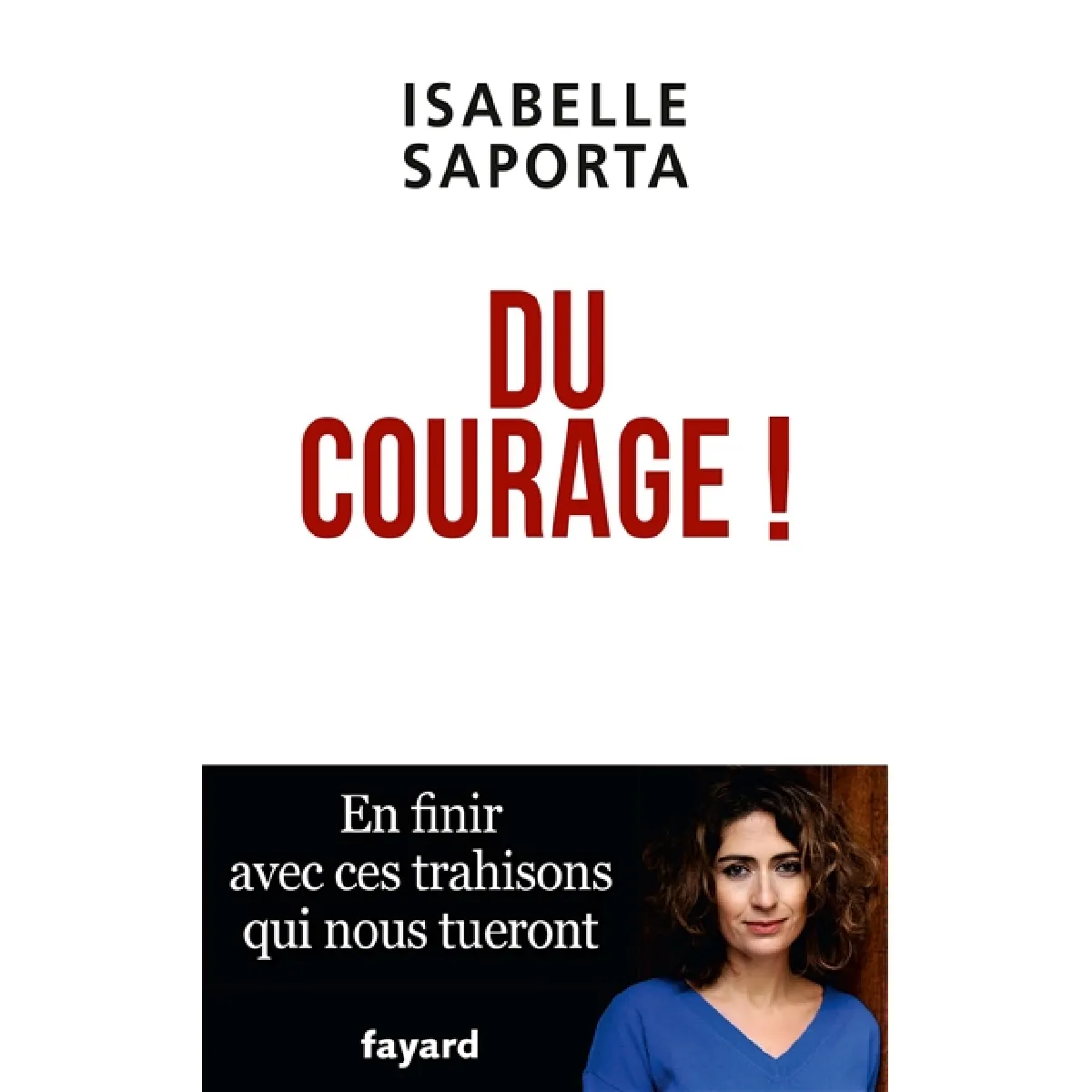 Du courage ! : en finir avec ces trahisons qui nous tueront · Occasion