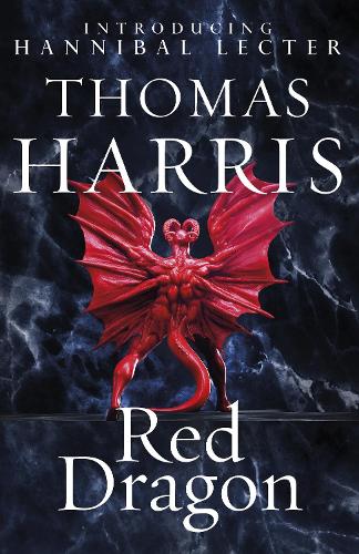 Red Dragon: The original Hannibal Lecter classic (Hannibal Lecter) - Hannibal Lecter (Paperback)