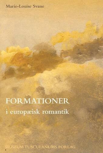 Formationer I Europæisk Romantik - Marie-Louise Svane - Bog