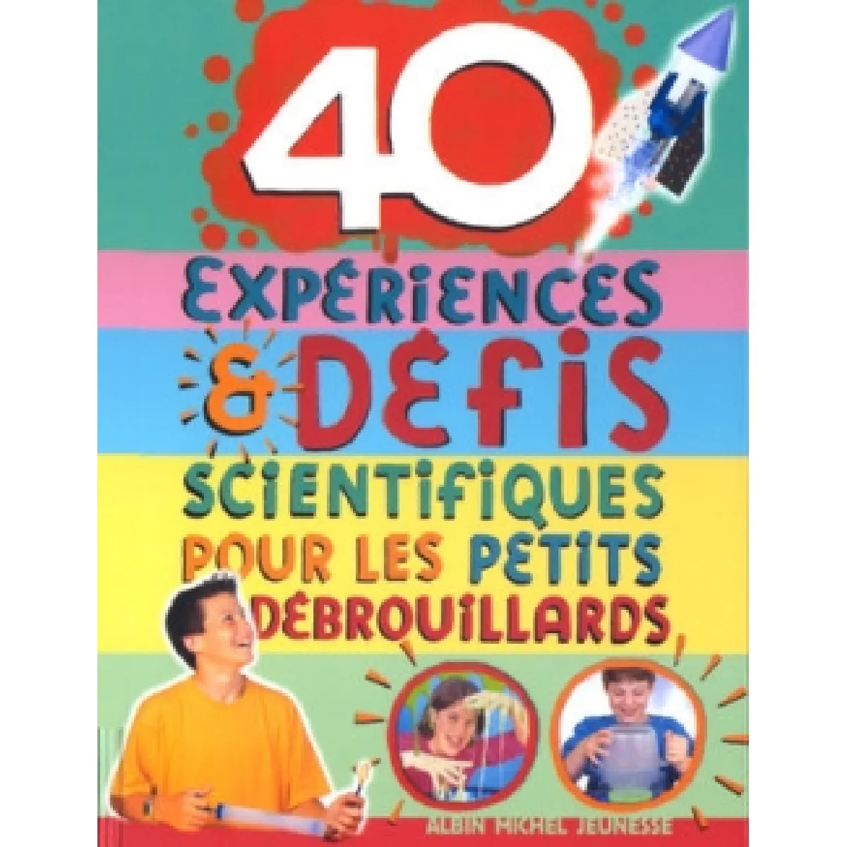 40 expériences et défis scientifiques pour les petits débrouillards · Occasion