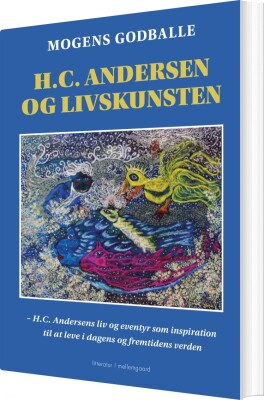 H.C. Andersen Og Livskunsten - Mogens Godballe - Bog