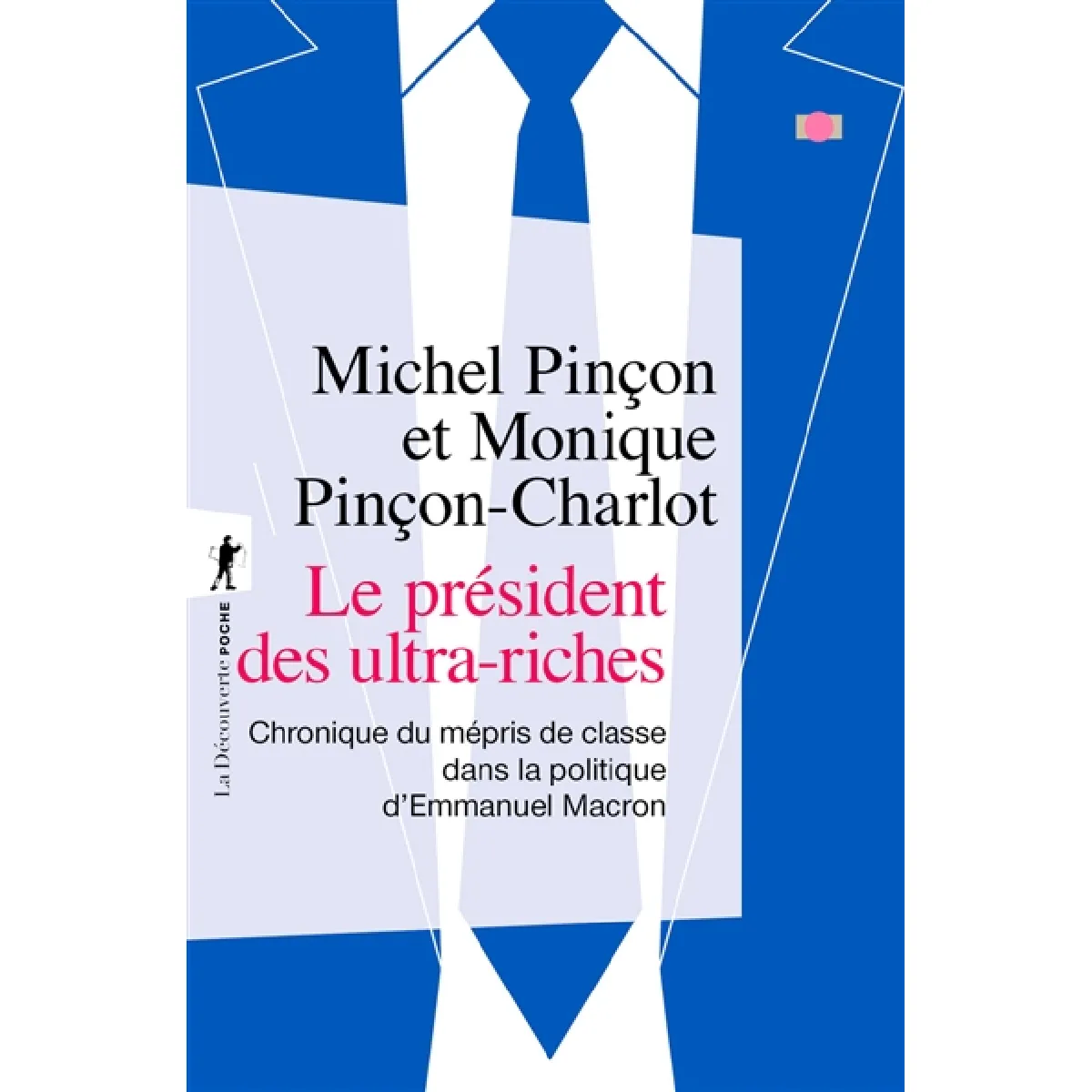 Le président des ultra-riches : chronique du mépris de classe dans la politique d'Emmanuel Macron · Occasion