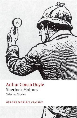 Sherlock Holmes. Selected Stories - Oxford World's Classics (Paperback)