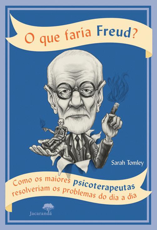 O que Faria Freud?de Sarah Tomley