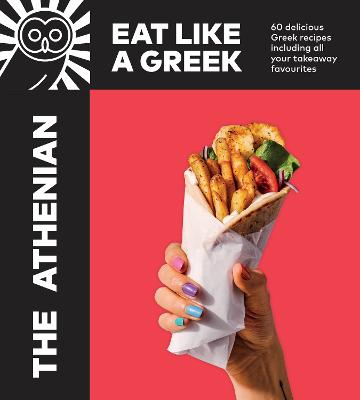 The Athenian: Eat Like a Greek (Hardback)
