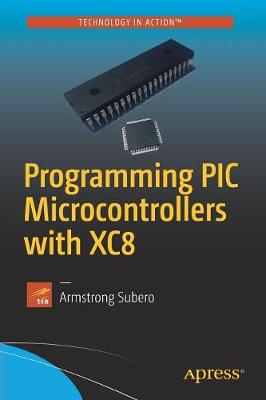 Programming PIC Microcontrollers with XC8 (Paperback)