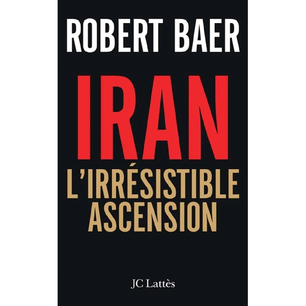 Iran, l'irrésistible ascension · Occasion