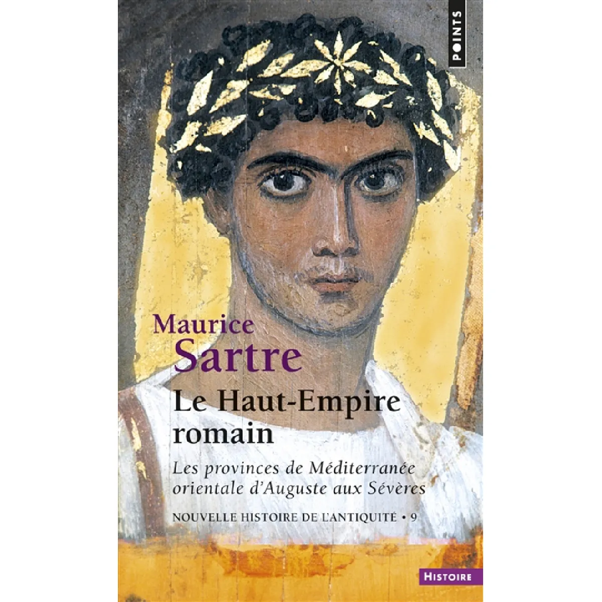Nouvelle histoire de l'Antiquité. Vol. 9. Le Haut-Empire romain : les provinces de Méditerranée orientale d'Auguste aux Sévères, 31 av. J.C-235 apr. J.C · Occasion