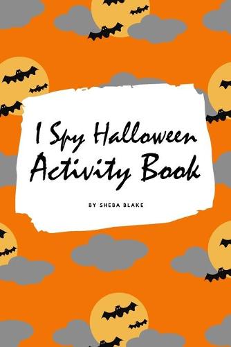 I Spy Halloween Activity Book for Kids (6x9 Coloring Book / Activity Book) - I Spy Halloween Activity Book for Kids 1 (Paperback)