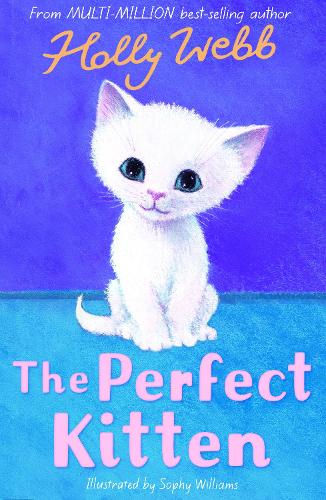 The Perfect Kitten - Holly Webb Animal Stories (Paperback)