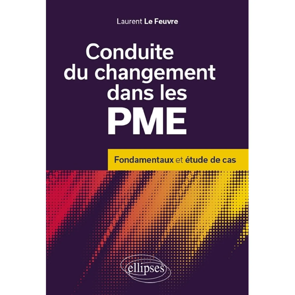Conduite du changement dans les PME : fondamentaux et étude de cas
