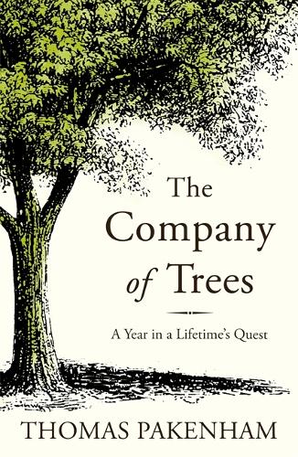 The Company of Trees: A Year in a Lifetime's Quest (Paperback)