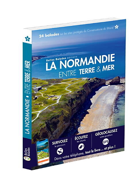EDITIONS DAKOTA - LA NORMANDIE ENTRE TERRE ET MER BELLES BALADES