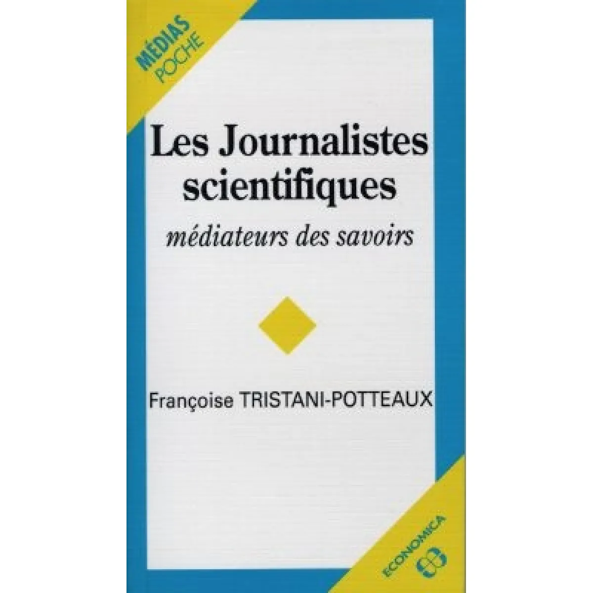 Les journalistes scientifiques : médiateurs des savoirs · Occasion