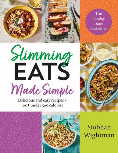Slimming Eats Made Simple: Delicious and easy recipes 100+ under 500 calories (Hardback)