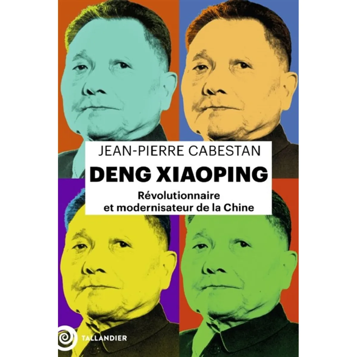 Deng Xiaoping : révolutionnaire et modernisateur de la Chine