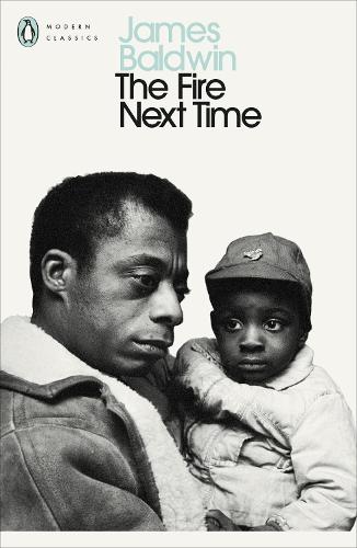 The Fire Next Time - Penguin Modern Classics (Paperback)