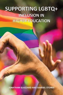 Supporting LGBTQ+ Inclusion in Higher Education (Paperback)